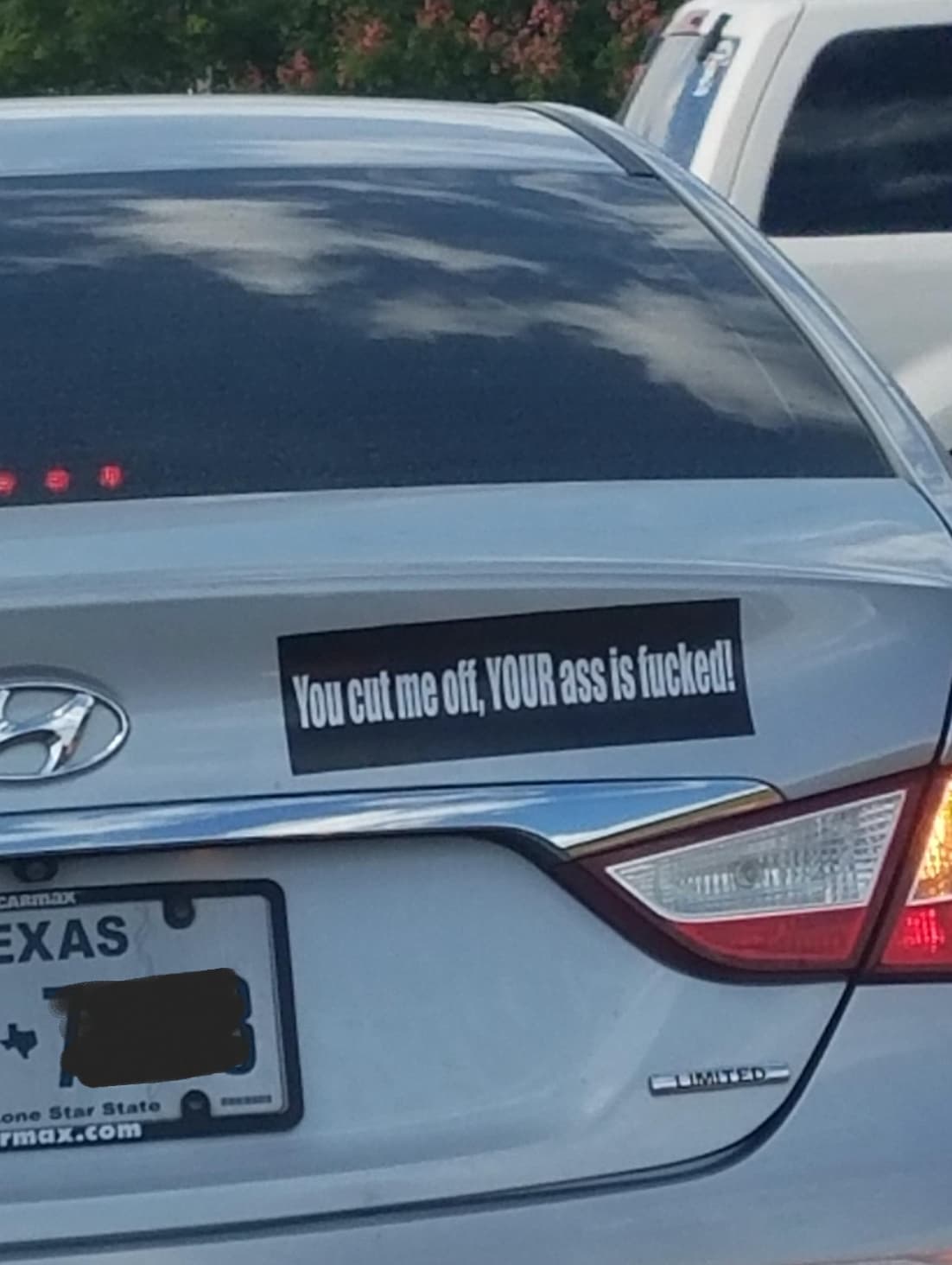 executive car - Carmax Exas Lone Star State rmax.com You cut me off, Your ass is fucked! Limited